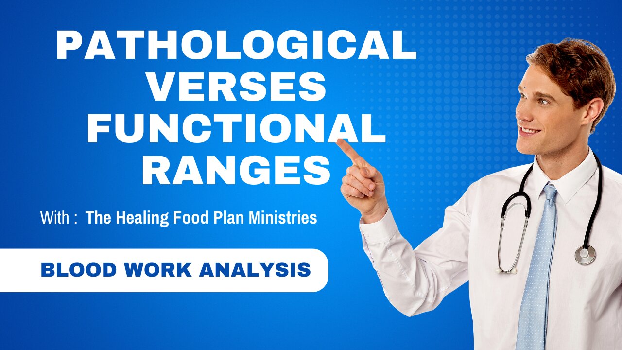 Blood work analysis : Functional Ranges verses Pathological Ranges?