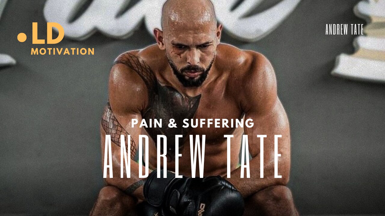 PAIN & SUFFERING - ANDREW TATE MOTIVATIONAL SPEECH