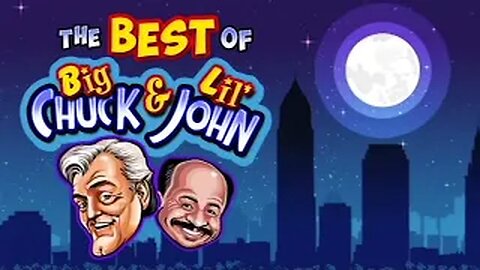 The Best of Big Chuck & Lil John skits show 7/11/2022