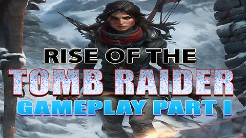 #riseofthetombraider I GAMEPLAY PART 1 #laracroft #tombraider #pacific414