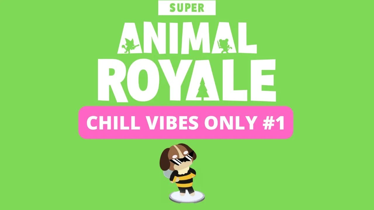 Chill Vibes Only #1 | Super Animal Royale