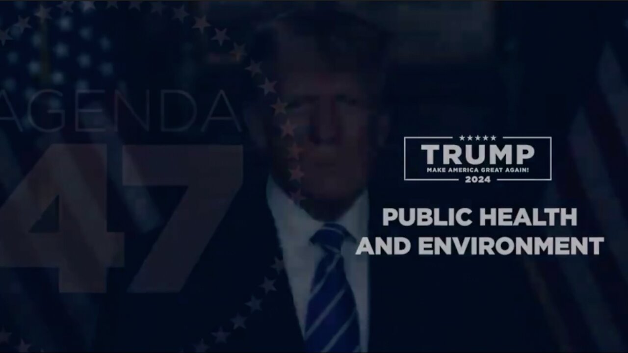 PRESIDENT TRUMP - PUBLIC HEALTH AND ENVIRONMENT