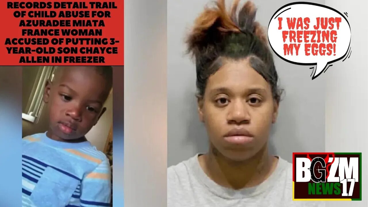 CPS Investigated Azuradee Miata France Woman Accused of putting 3 y/o Son Chayce Allen in Freezer