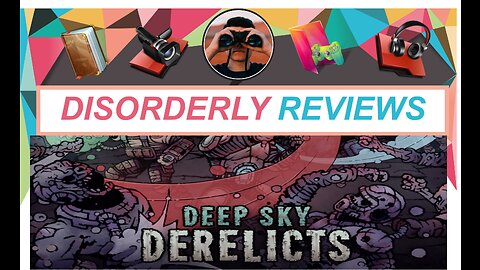 DEEP SKY DERELICTS Disorderly Review (FREE DOWNLOAD Get it while its hot) GOG.COM