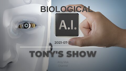 Tony Pantalleresco 2021/07/31 Biological AI