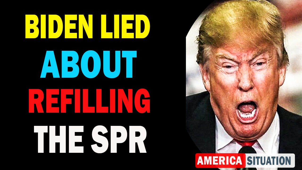 X22 Dave Report! Biden Lied About Refilling The SPR