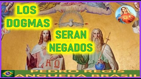 LOS DOGMAS SERAN NEGADOS - MENSAJE DE MARIA SANTISIMA A PEDRO REGIS 21JUN22