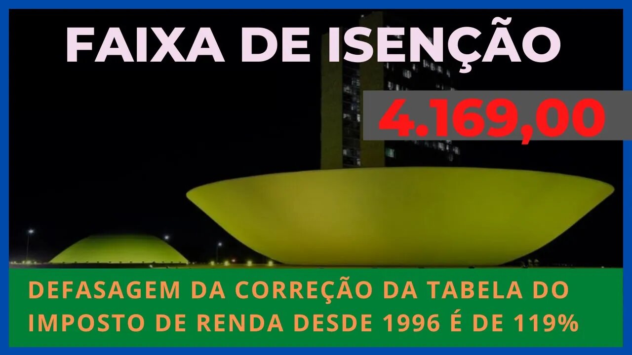 Nova Tabela do Imposto de Renda tem defasagem desde 1996 é de 119%| Isenção até R$ 4.169,00