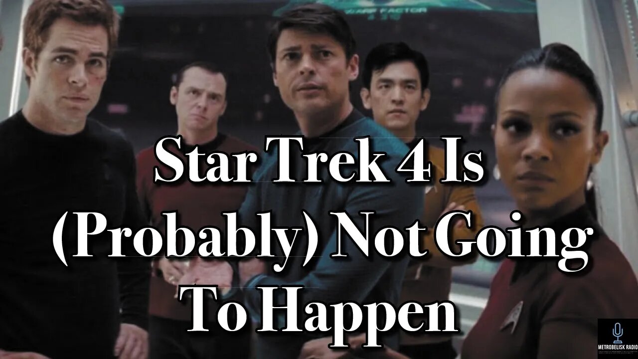 Star Trek 4 Is (Probably) Not Going To Happen