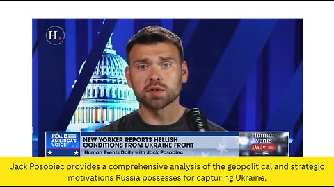 Jack Posobiec provides a comprehensive analysis of the geopolitical