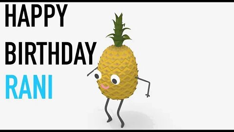 Happy Birthday RANI! - PINEAPPLE Birthday Song