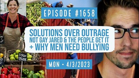 Owen Benjamin | #1658 Solutions Over Outrage Not Gay Jared & The People Get It,Why Men Need Bullying