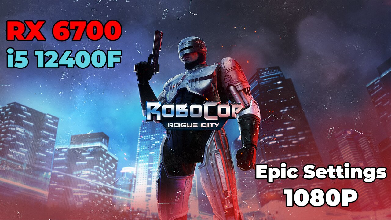 Robocop Rogue City | RX 6700 | i5 12400f | Epic Settings | Benchmark