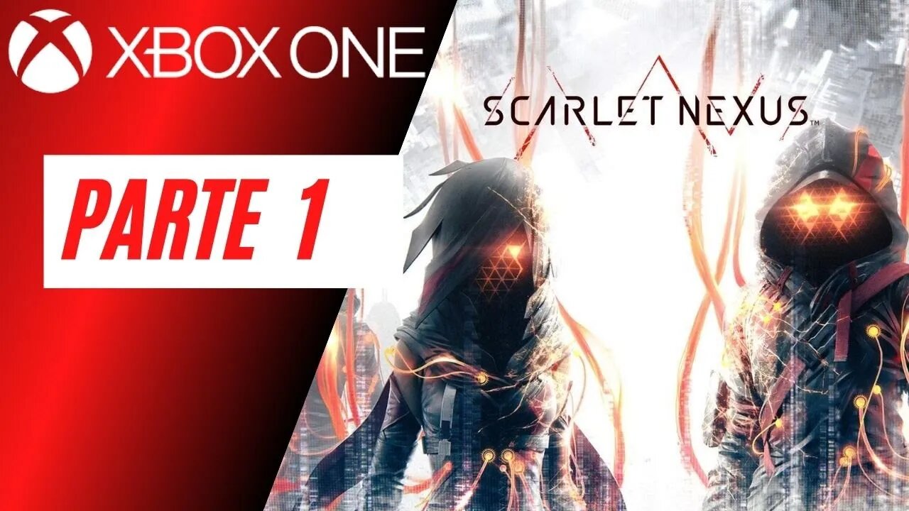 SCARLET NEXUS - PARTE 1 (XBOX ONE)