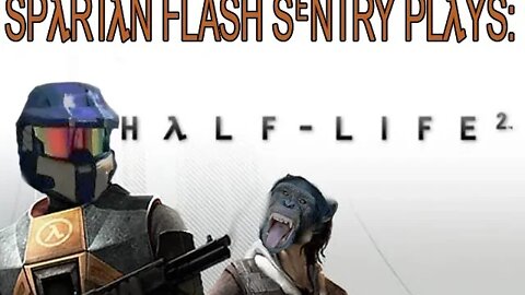 Spartan Flash Sentry Plays - Half Life 2