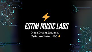 Diode Dream Sequence - Estim Audio for HFO
