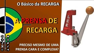 O básico sobre Recarga #02 - a Prensa