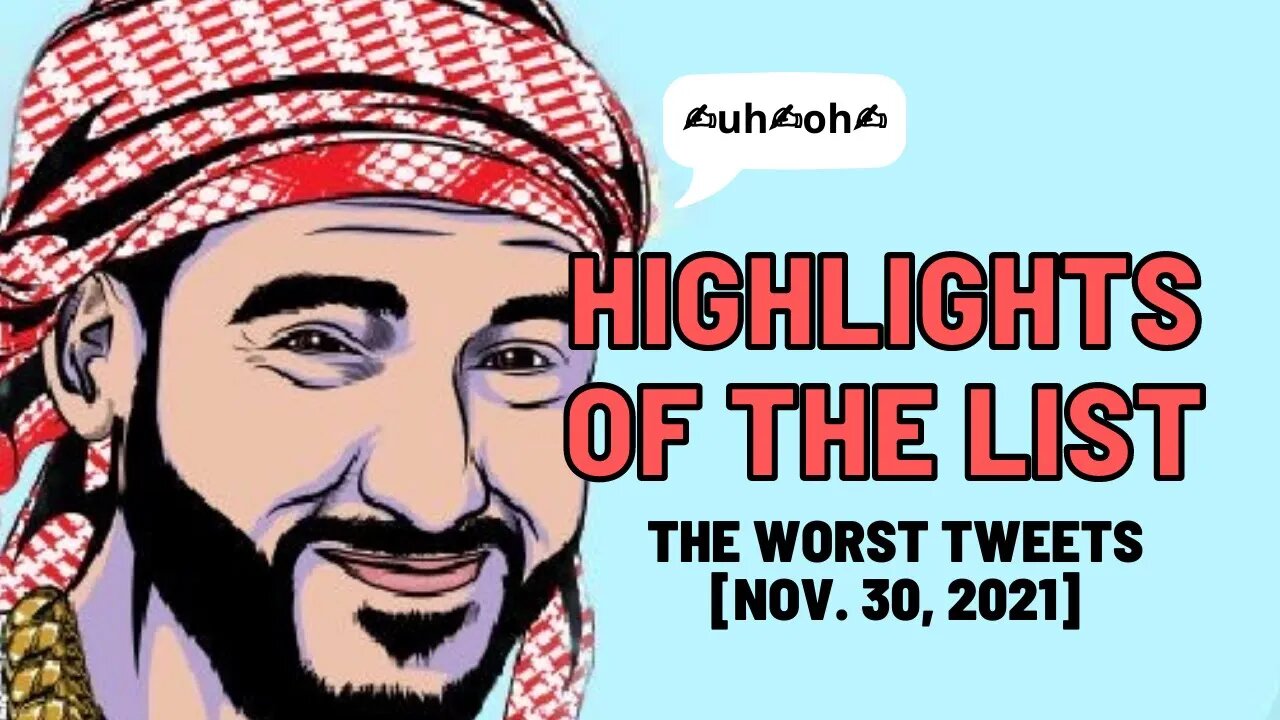 Highlights of the List: The Worst Tweets [Nov. 30, 2021]