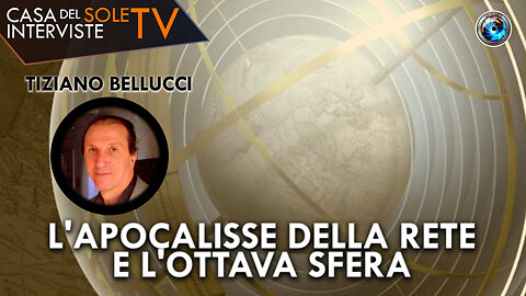 Tiziano Bellucci: l'apocalisse della rete e l'ottava sfera