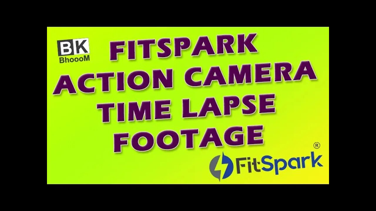 Fitspark Action Camera Time Lapse Footage | BkBhoooM