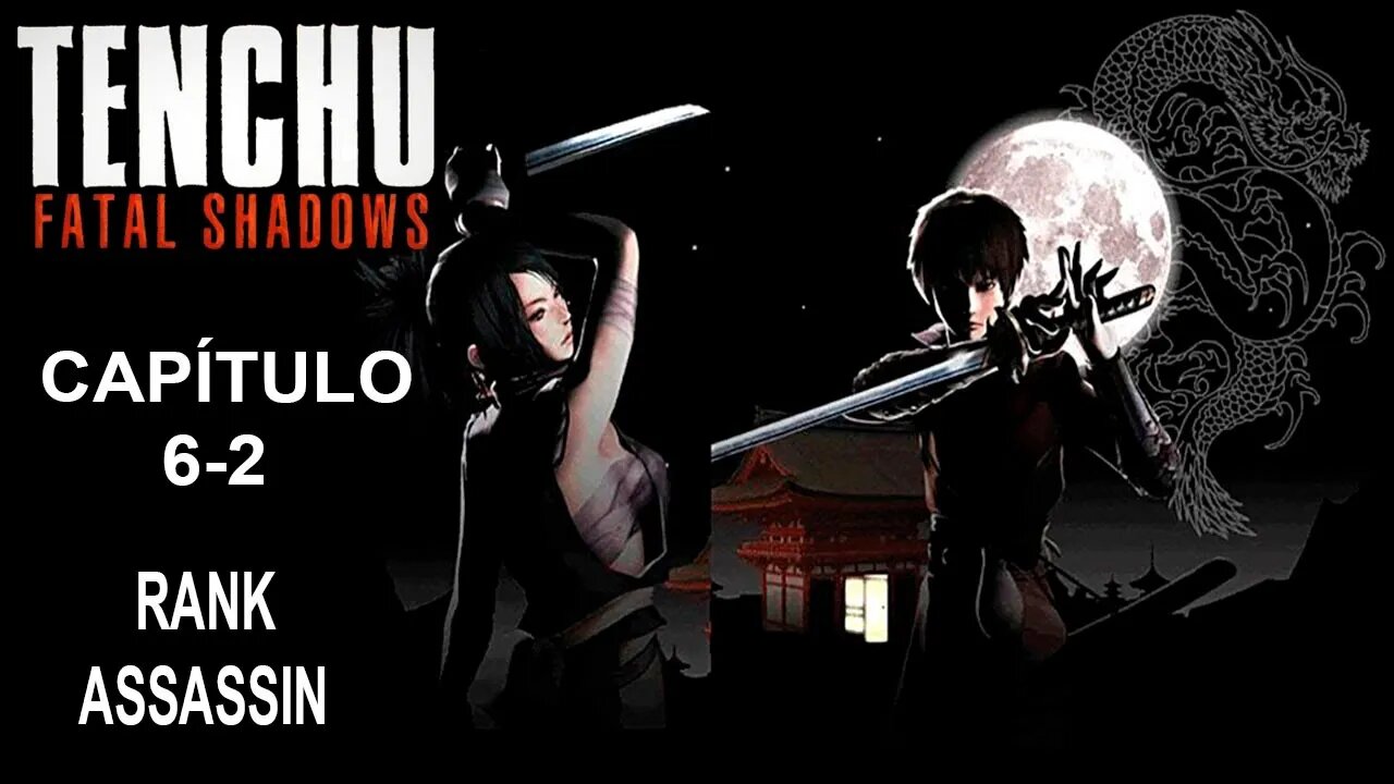 [PS2] - Tenchu: Fatal Shadows - [Capítulo 6-2] - Rank Assassin - Detonado 100% - 60 Fps - 1440p