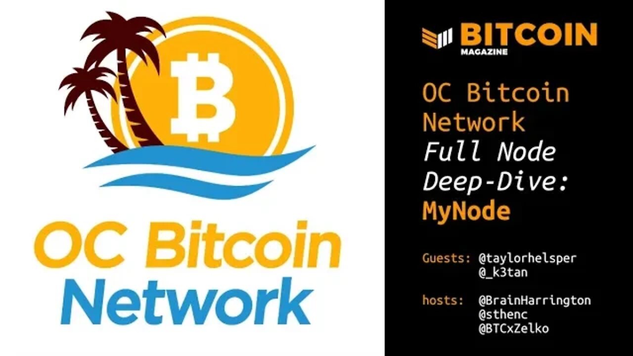 The OC Bitcoin Network Presents - The Bitcoin Full Node Deep-Dive into MyNode