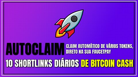 AutoClaim - Automatic claim + 10 daily BCH shortlinks #cryptocurrency #claimfreetokens