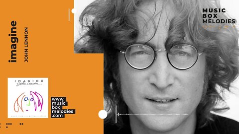 [Music box melodies] - Imagine by John Lennon