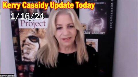Kerry Cassidy Update Today 1/16/24: "Something Unexpected Is Happening"