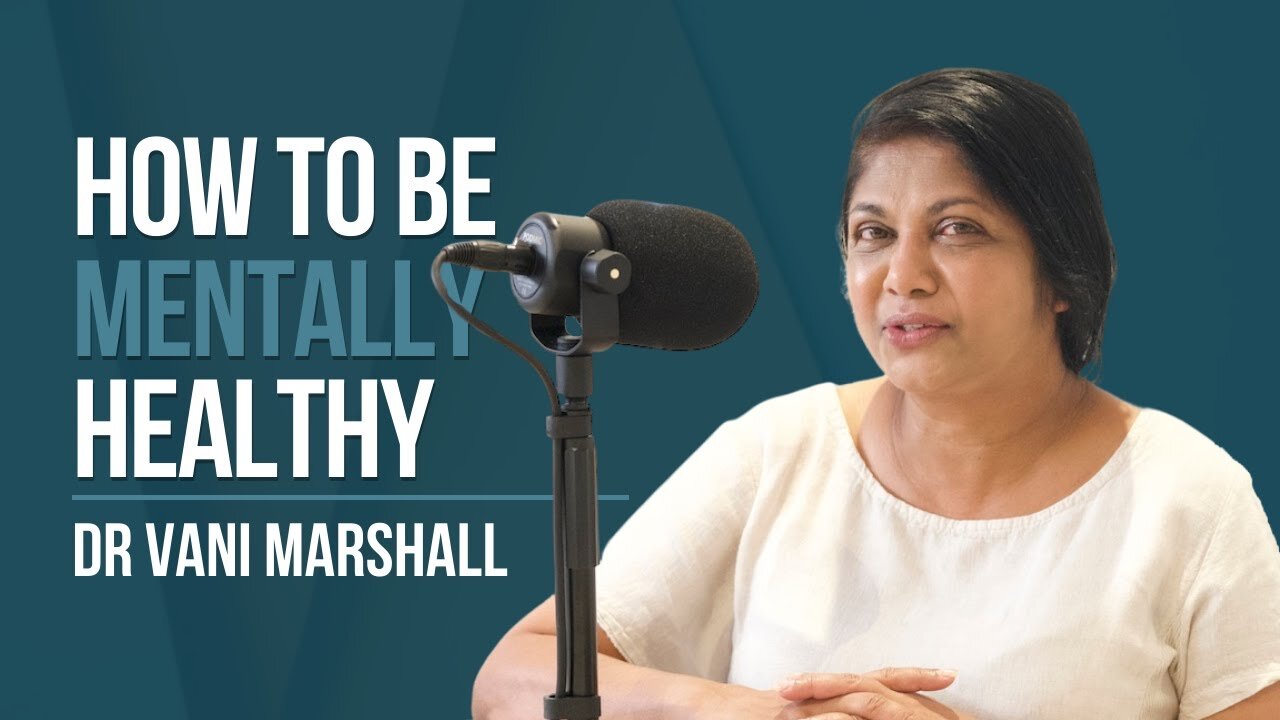 Episode 77: Dr. Vani Marshall - How to Be Mentally Healthy