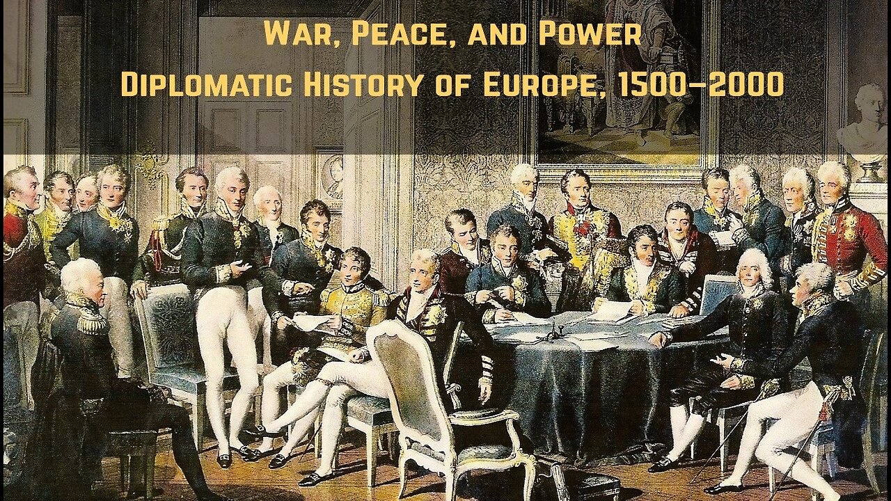 Diplomatic History of Europe 1500 - 2000 | 18th-Century Competition (Lecture 10)