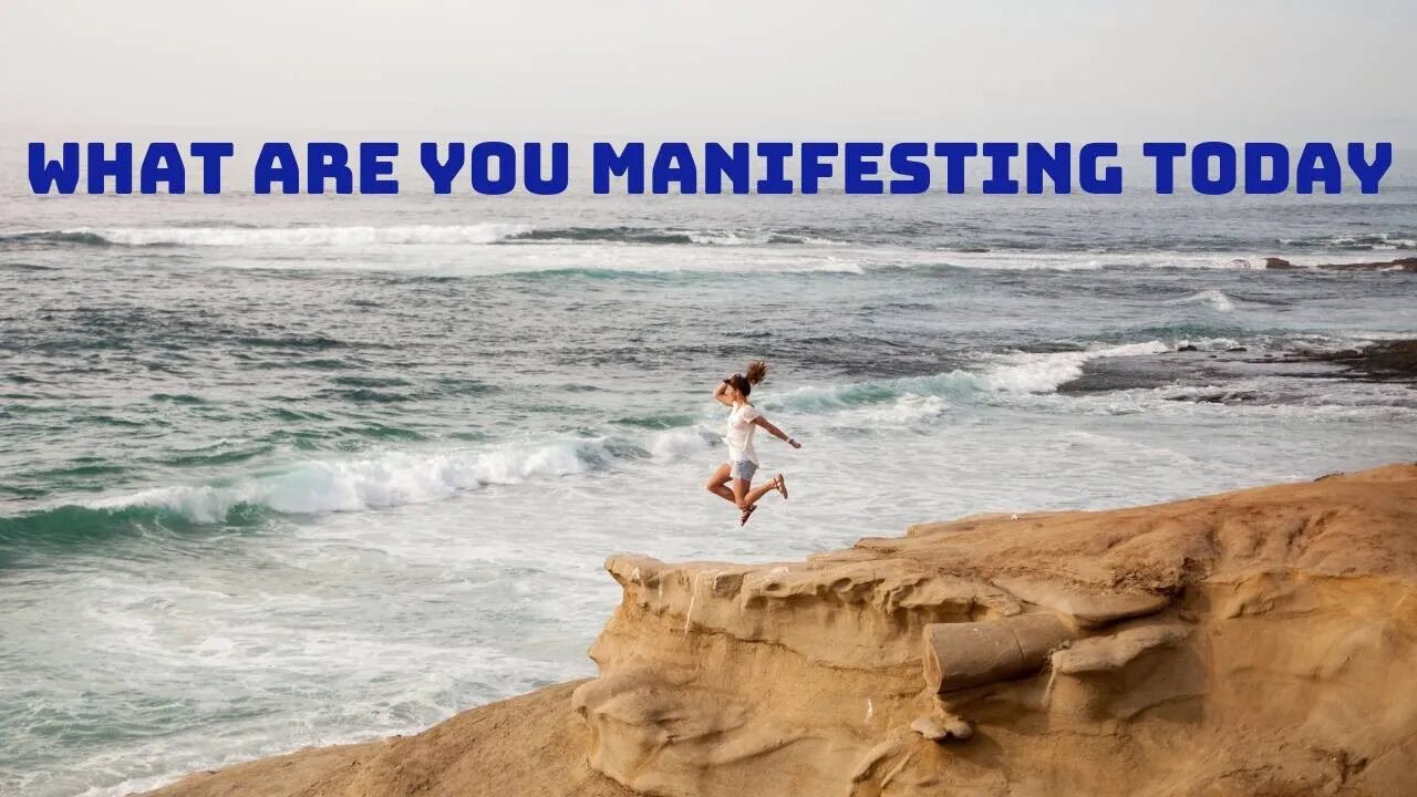 what are you manifesting today