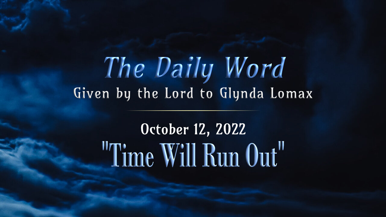 Daily Word * 10.12.2022 * Time Will Run Out