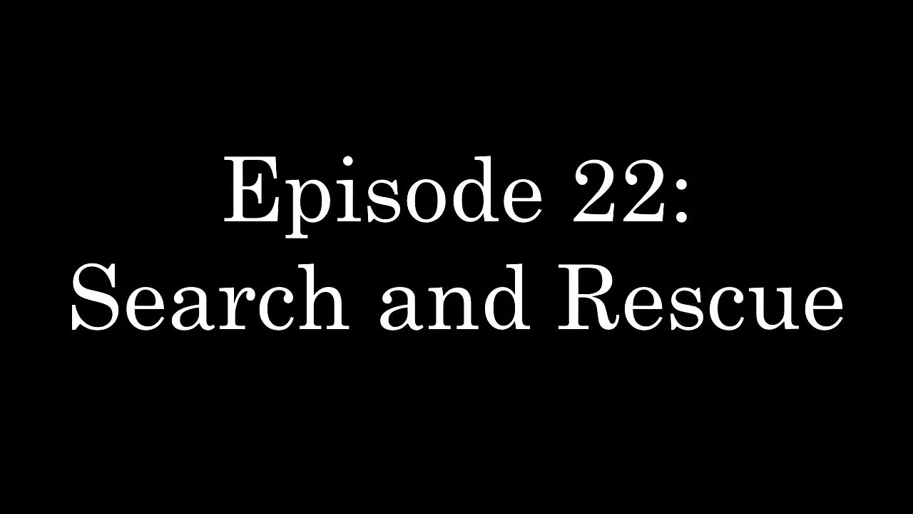 WDMC ~ Ep22: Search and Rescue