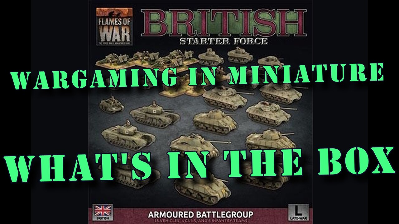 🔴 What's in the Box ☺ Flames of War 15mm WW2 UK Armored Battlegroup