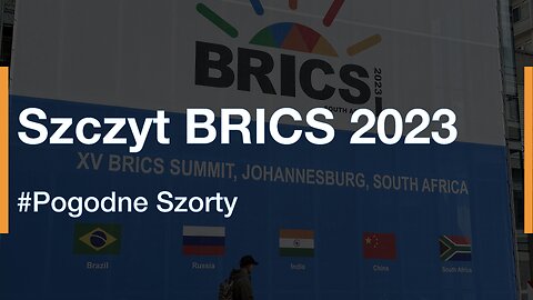 Szczyt i rozszerzenie BRICS.