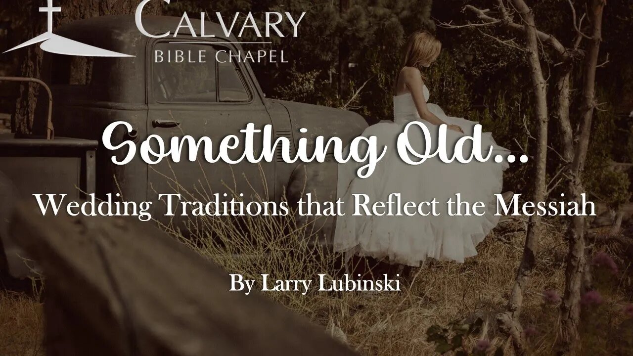 Wedding Traditions that Reflect the Messiah