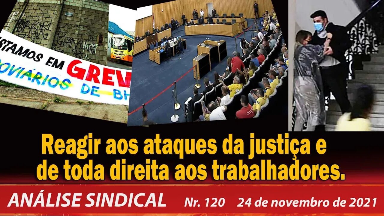 Reagir aos ataques da justiça e da direita aos trabalhadores - Análise Sindical nº 120 - 24/11/21