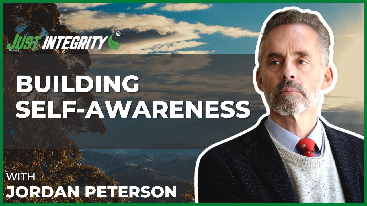 Building Self-Awareness | Jordan Peterson