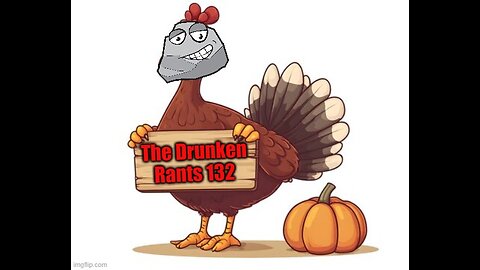 The Drunken Rants 132