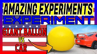 Experiment: Giant BALLOON vs CAR