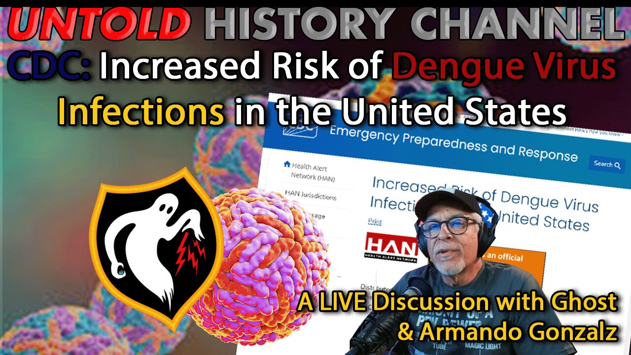 LIVE WITH GHOST & Armando Gonzalez | Distributed via the CDC Health Alert Network | Increased Risk of Dengue Virus Infections in the United States