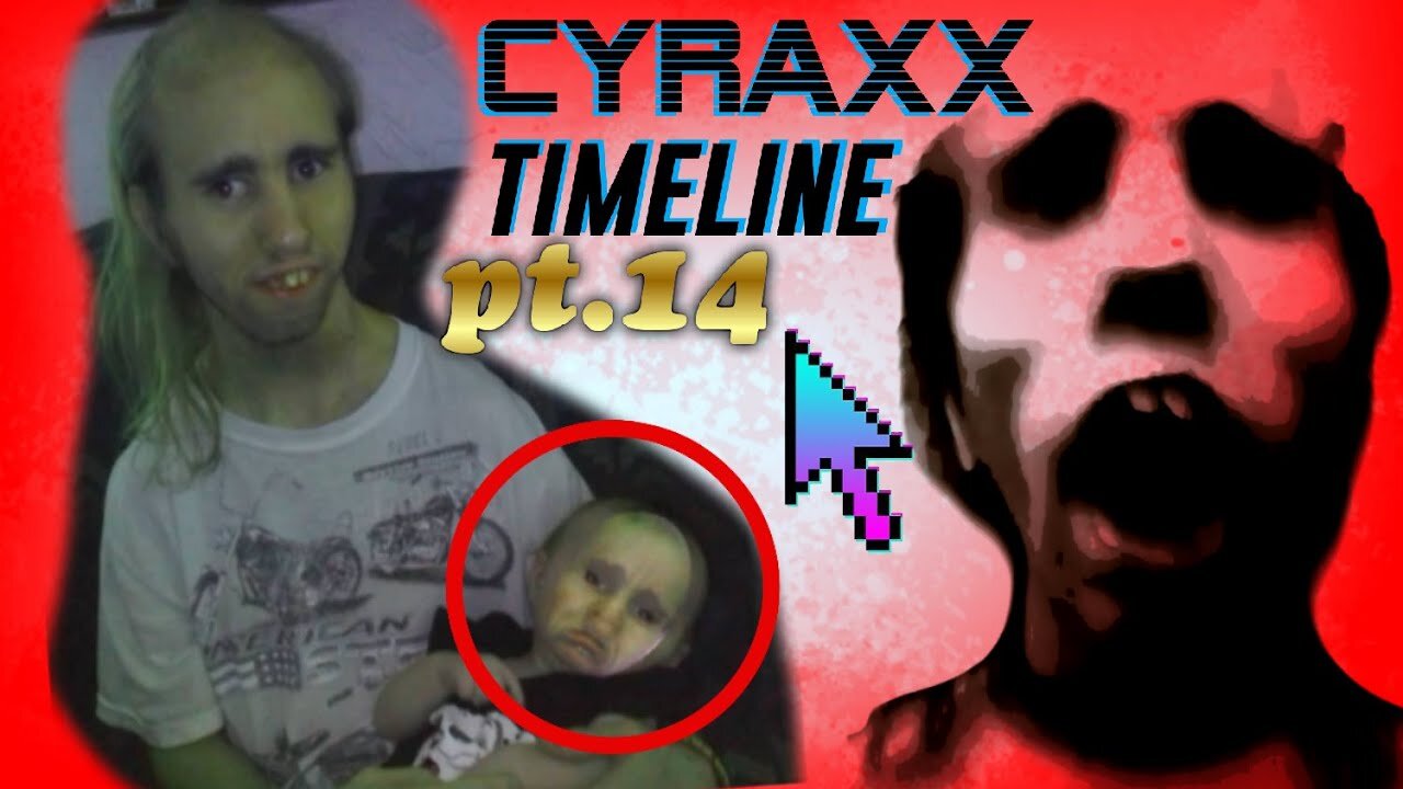 Cyraxx Timeline part 14