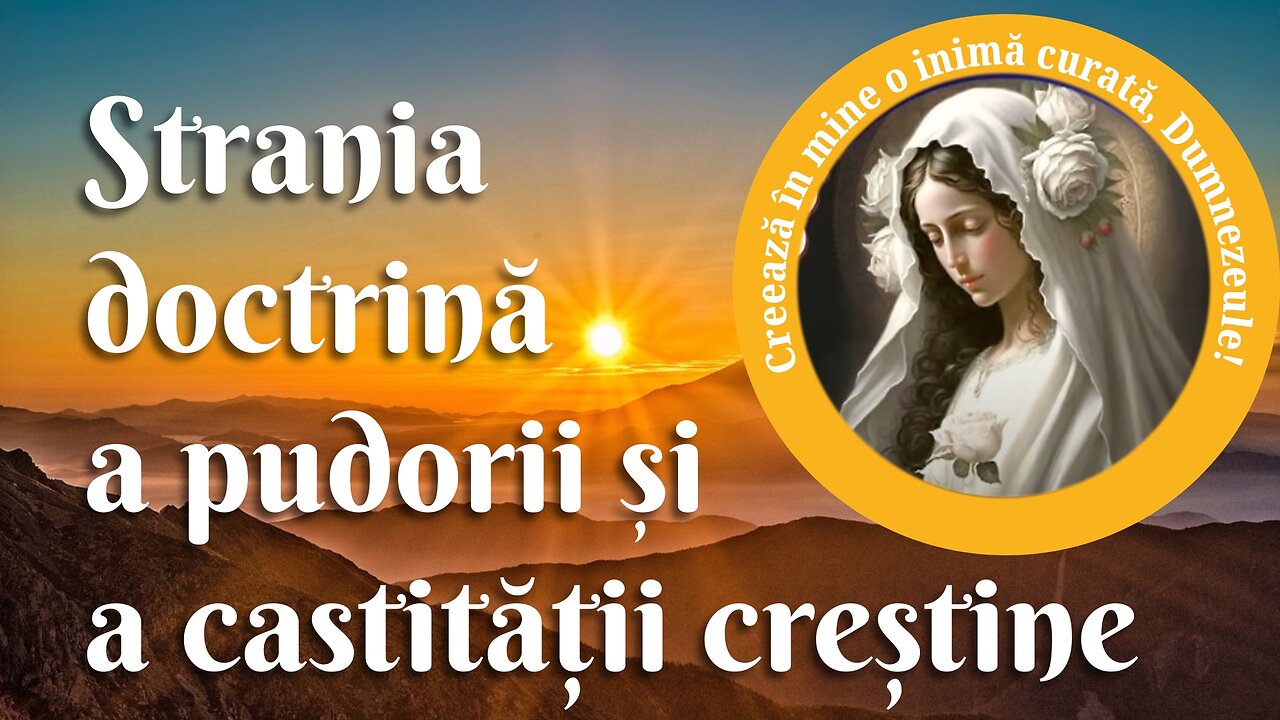 Pr. Valentin Danciu: Strania doctrină a pudorii și a castității creștine