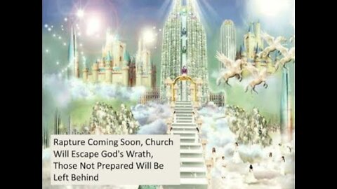Rapture Coming Soon, Church To Escape, Many Left Behind, Deceived By Apparitions and False Prophets