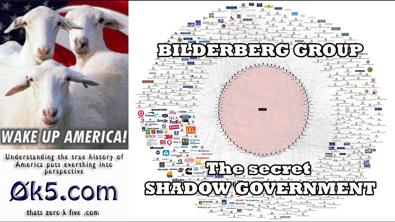 BILDERBERGS - The secret SHADOW GOVERNMENT