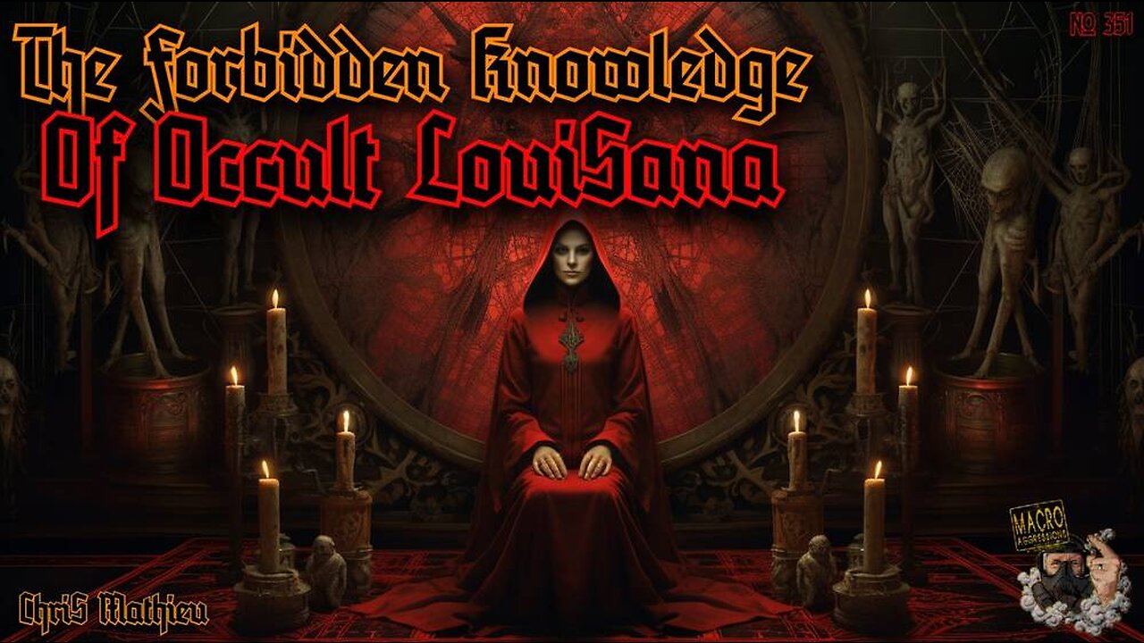 #351: The Forbidden Knowledge Of Occult Louisiana | Chris Mathieu