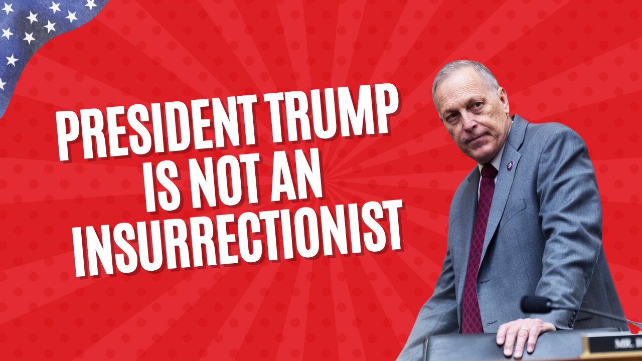 Rep. Biggs: President Trump is Not an Insurrectionist