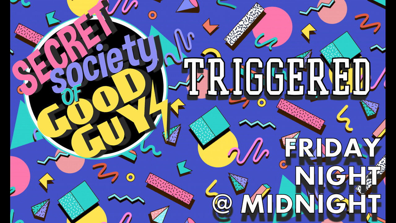 00:32 Secret Society of Good Guys - Triggered
