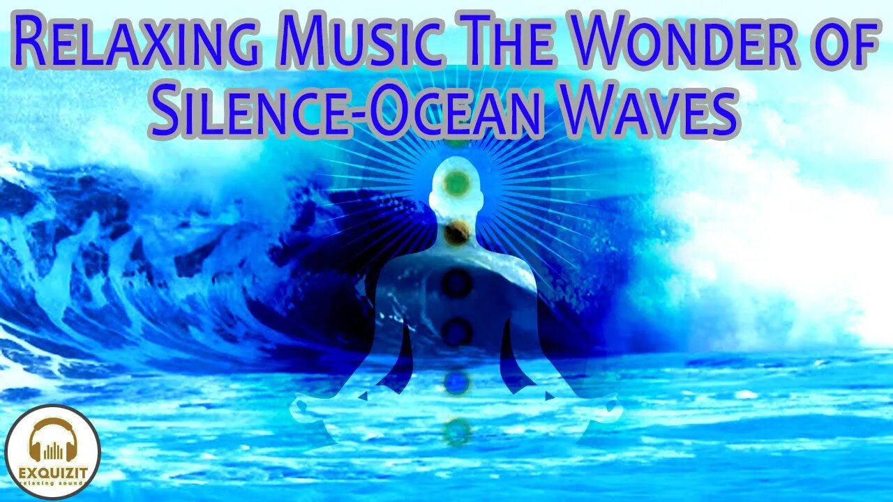 Relaxing and sleeping Music for The Wonder of Silence-Ocean Waves music and relaxing sounds